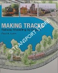 Making Tracks - Railway Modelling by Design by LUNN, Paul A.